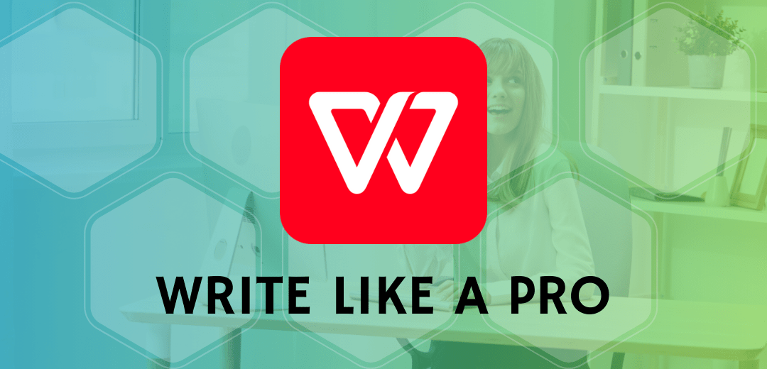 Write Like a Pro in WPS Office | 10 Awesome Tips and Tricks